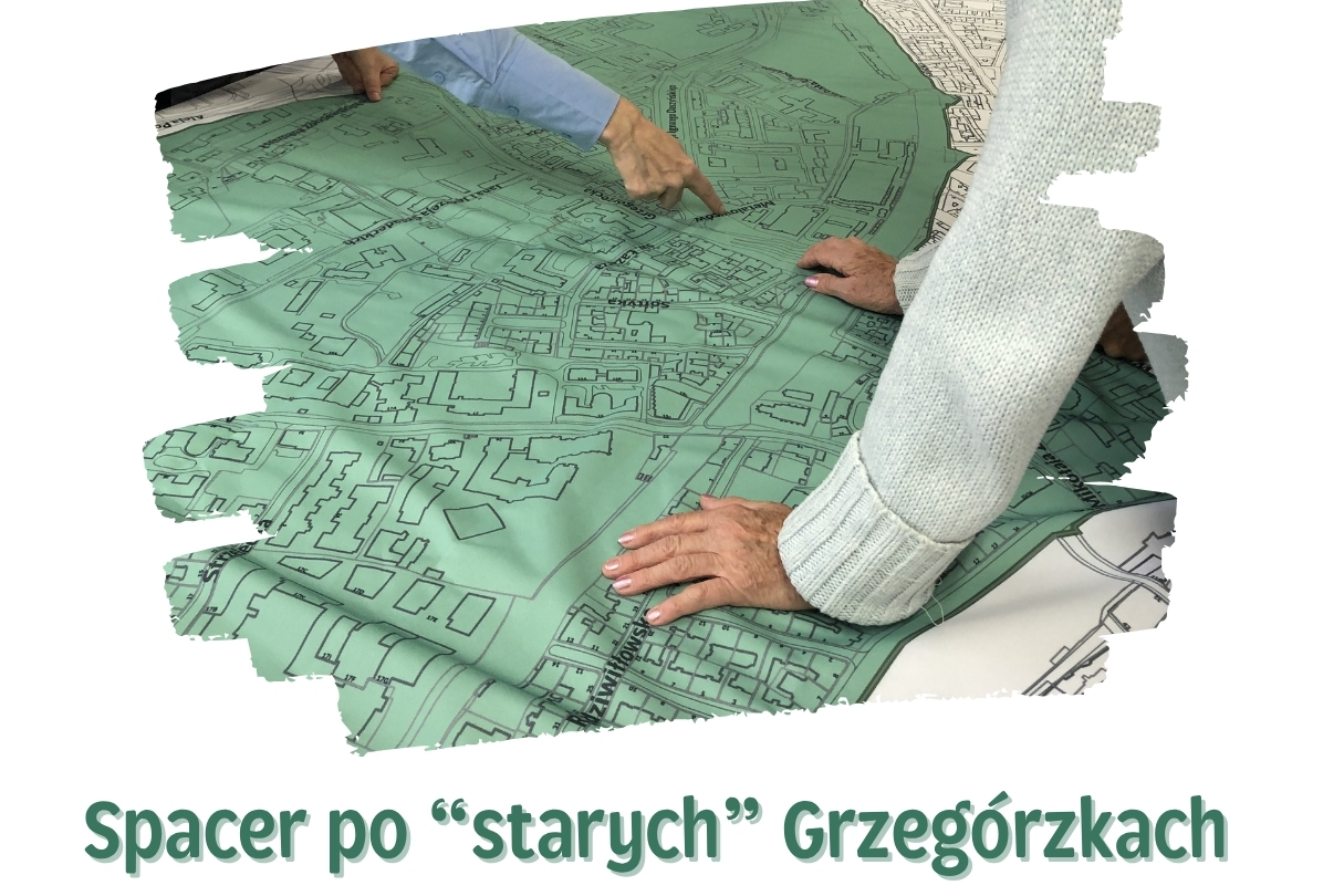Odkryjmy na nowo 'stare' Grzegórzki!
